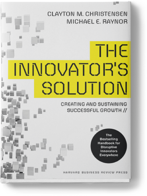 The Innovator’s Solution